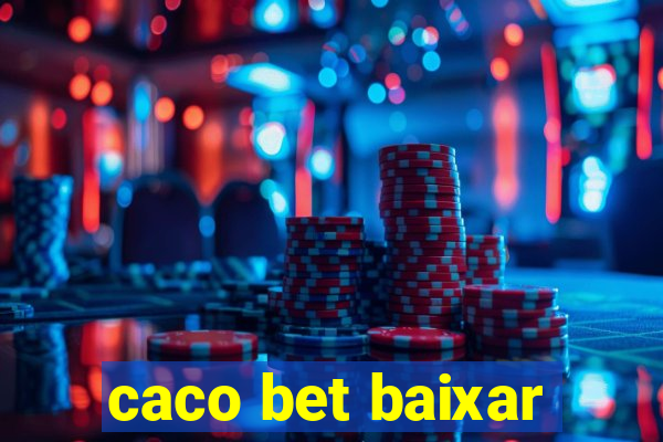 caco bet baixar